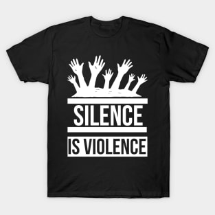 Silence Is Violence T Shirt For Women Men T-Shirt